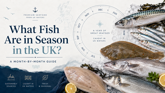 What Fish Are in Season in the UK? A Month-by-Month Guide